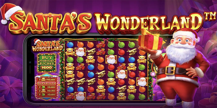 Cara Memaksimalkan Peluang Menang Slot Santa's Wonderland