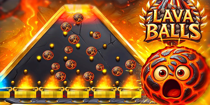 Tips Khusus Maksimalkan Kemenangan Di Slot Lava Balls