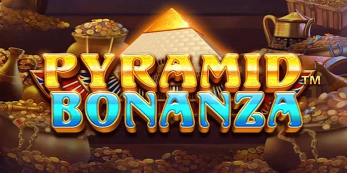 Trik Rahasia Raih Kemenangan Maksimal Slot Pyramid Bonanza