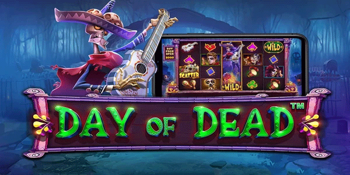 Teknik Jitu Jackpot Besar Slot Day of Dead Dengan Mudah